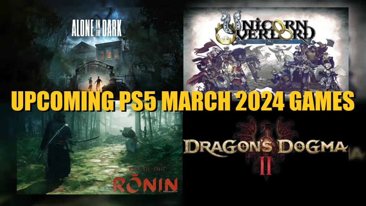 PS5 Games in March 2024 All new titles with release dates